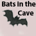 Bats in the Cave